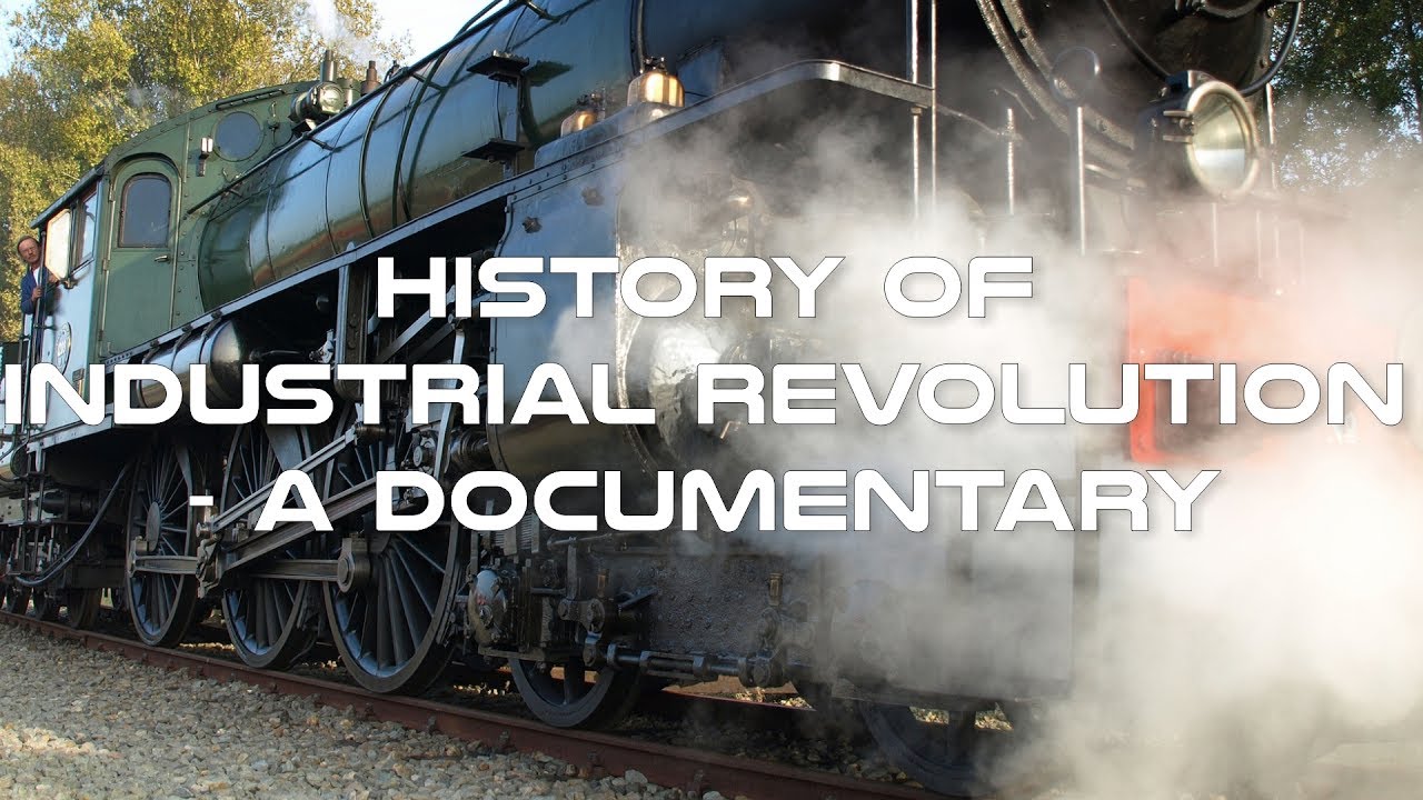 History of Industrial Revolution Documentary