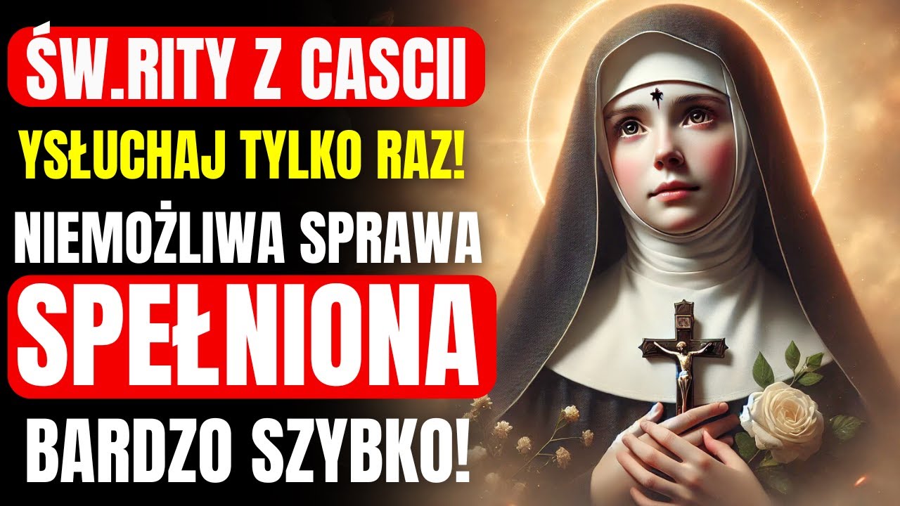 ŚWIĘTA RITO Z CASCII WYSŁUCHAJ TEJ MODLITWY W SWOJEJ NIEMOŻLIWEJ PILNEJ SPRAWIE BĘDZIESZ ZASKOCZONY