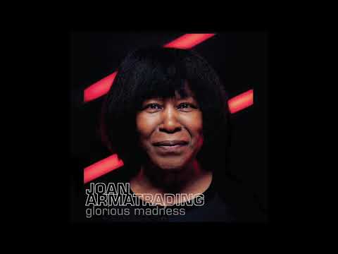 Joan Armatrading - Glorious Madness (Official Audio)