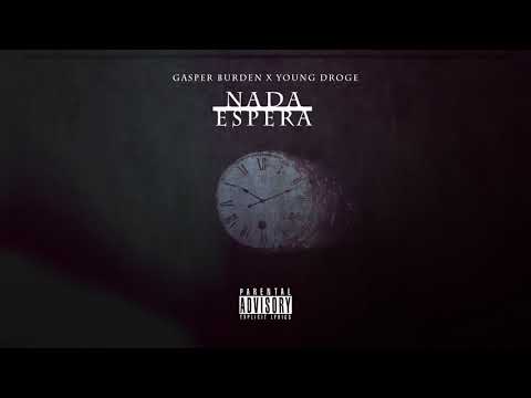 Gasper Burden x YoungDroge - Nada Espera