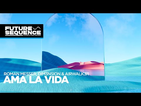 Roman Messer, DIM3NSION & Airwalk3r – Ama La Vida