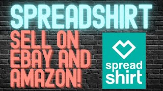 Spreadshirt Print on Demand - Sell Your Designs on External Marketplaces Like Amazon and eBay !