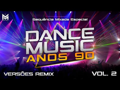 Dance Anos 90 - Versões Remix Vol. 2 | Sequência Mixada Especial (Gala, Haddaway, Snap, Masterboy)