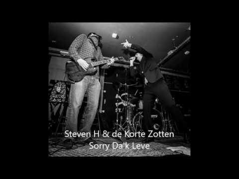 STEVEN H & DE KORTE ZOTTEN - Sorry Da'k Leve