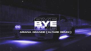 Download lagu Ariana Grande - bye [Altare Remix] Slowed | Extended Remix mp3