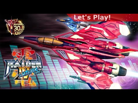 Let's Play: Raiden IV x MIKADO Remix