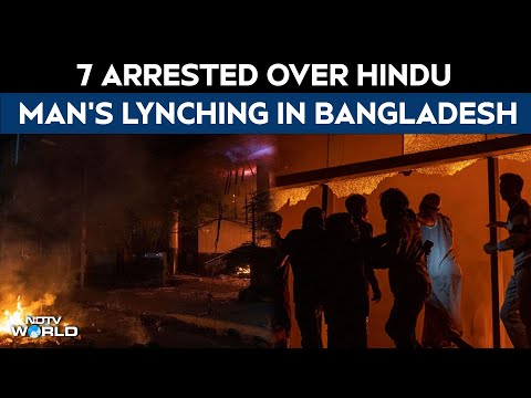 Bangladesh Violence | 7 Arrested Over Hindu Man's Lynching In Bangladesh