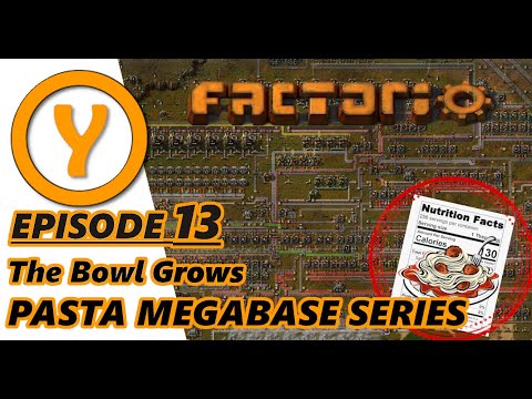 Factorio 1.0 Pasta Megabase - Episode 13 - The Bowl Grows!