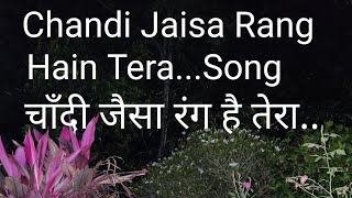 Chandi Jaisa Rang Hain teraचाँदी जै�