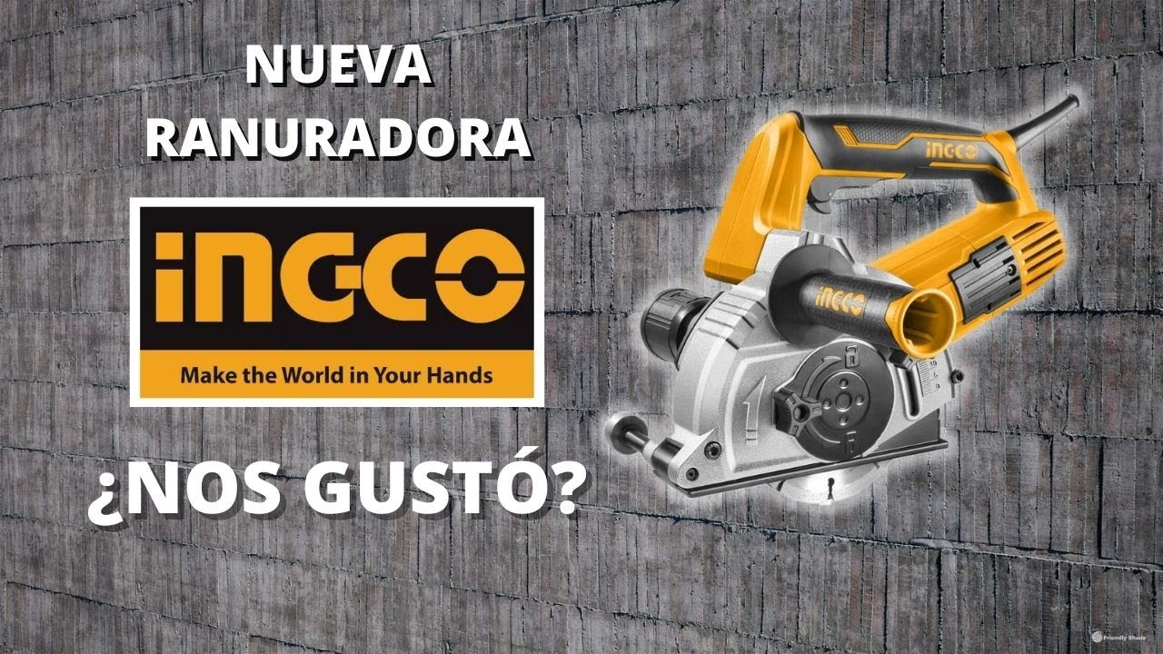 RANURADORA INGCO ¿NOS GUSTÓ