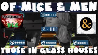 Of Mice &amp; Men - Those in Glass Houses - Rock Band 4 DLC Expert Full Band (October 18th, 2018)