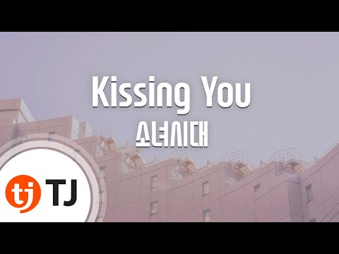 Kissing You_Girls' Generation SNSD 소녀시대_TJ Karaoke (lyrics/Korean reading sound)
