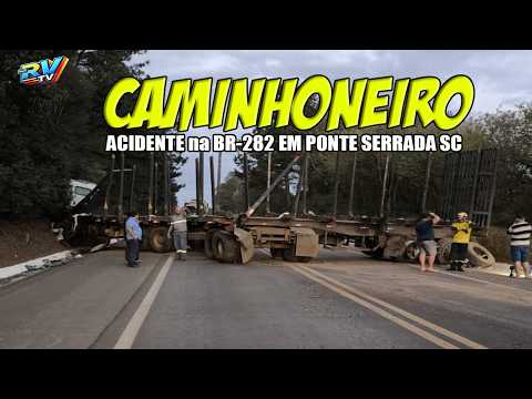( JOVEM CAMINHONEIRO ) Motorista MORRE em colisão entre dois caminhões na BR-282 em Ponte Serrada SC