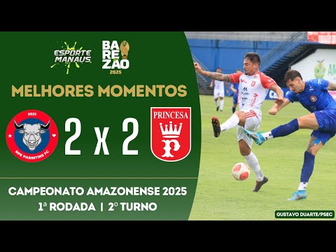 Parintins 2 x 2 Princesa do Solimões | Highlights | 1st Round | 2nd Leg of the Barezão 2025