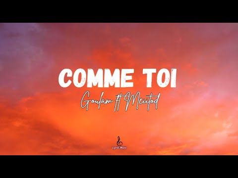 COMME TOI Goulam ft Meiitod Lyrics/paroles