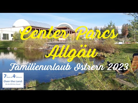 Center Parcs Allgäu, Familienurlaub Ostern 2023