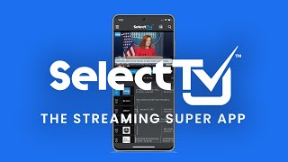 SelectTV Super App. Take control of your entertainment.  Search less watch more.