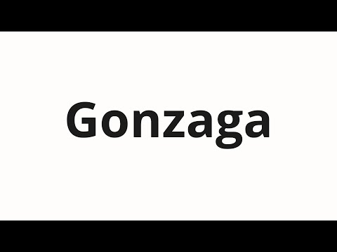 How to pronounce Gonzaga