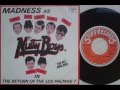 MADNESS - THE RETURN OF THE LOS PALMAS 7 - THATS THE WAY TO DO IT