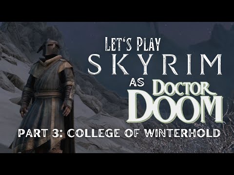 Let's Play Skyrim as Von Doom - Part 3: College of Winterhold (Expert Difficulty)