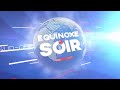 ÉQUINOXE SOIR DU MARDI 28 MAI 2024 - ÉQUINOXE TV