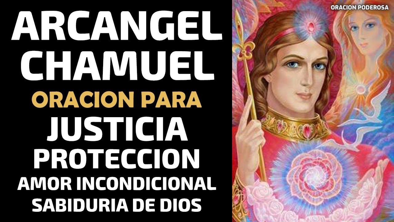 Arcángel Chamuel, oración para obtener justicia, protección, amor incondicional y la sabiduría
