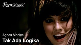 Agnes Monica - Tak Ada Logika | Official Music Video