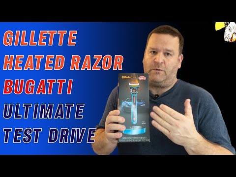 Gillette Heated Razor Bugatti Review and Test Drive