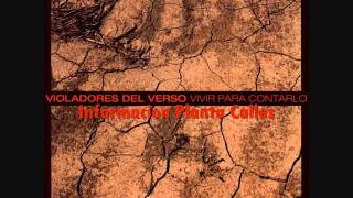 Violadores Del Verso '' Información Planta Calle '' (Con letra)