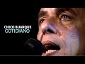Chico Buarque l Cotidiano (Vídeo Oficial)