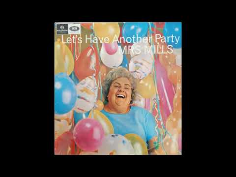 Let's have another party - Mrs Mills