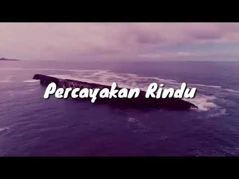 Ko adalah tempat nyaman sa memilih!!! percayakan rindu - squad pantel Ft bocah karang (lirik)