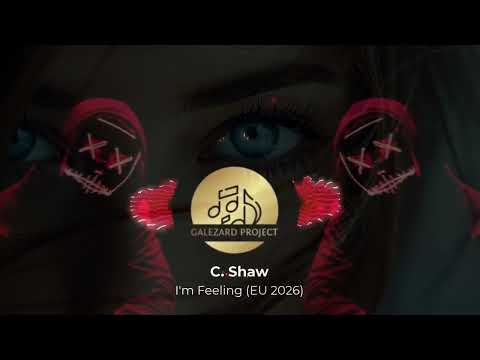 Galezard Project & C. Shaw - I'm Feeling (EU 2026)