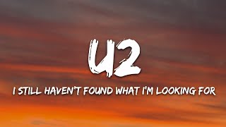 U2 - I Still Haven&#39;t Found What I&#39;m Looking For (Lyrics)