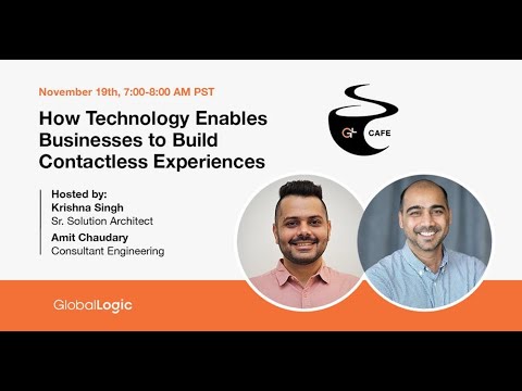 GlobalLogic Cafe: How Technology Enables Businesses to Build Contactless Experiences
