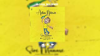 thumb for Sir Manase - Acha Nilewe [ Official Music Audio ]