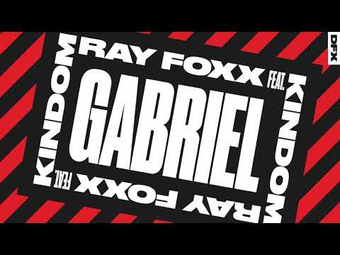 Ray Foxx featuring KINdom ‘Gabriel’ (Radio Edit)