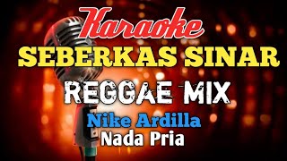 Download lagu Seberkas sinar Reggaemix Karaoke nada Pria... mp3