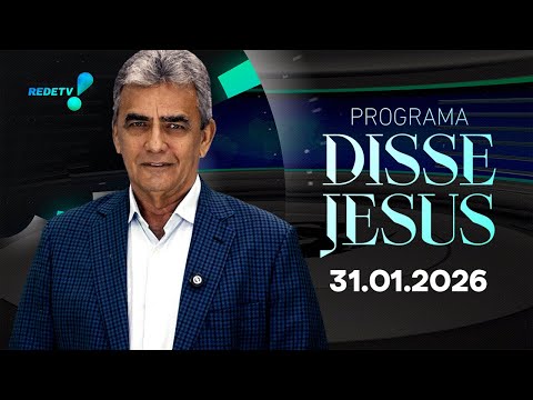PROGRAMA DISSE JESUS - 31/01/2026