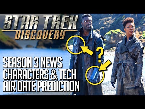 Star Trek Discovery - Season 3 news - Characters & Tech + Air date prediction