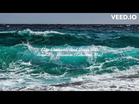 Elite Electronic And Dmpv With Anveld  -  Universe (Extended Mix)