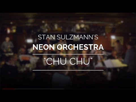 Chu Chu - Stan Sulzmann's Neon Orchestra