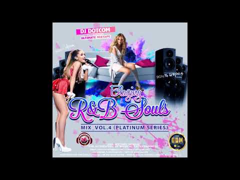 DJ DOTCOM PRESENTS BLAZING R&B SOULS MIX VOL 4 PLATINUM SERIES