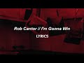 Rob Cantor // I'm Gonna Win (lyrics)