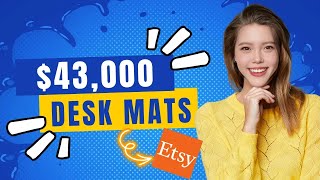 How I make 43k selling AI-Designed Desk Mats on Etsy | Full Beginner 