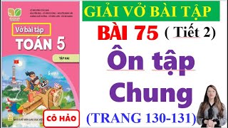 Vở Bài Tập Toán Lớp 5 Bài 75 | Ôn Tập Chung | Trang 130 - 131 | Kết Nối Tri Thức | Tiết 2