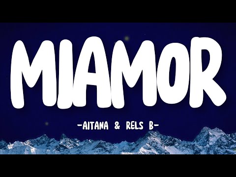 miamor - Aitana & Rels B (Lyrics/Letra)
