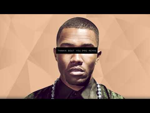 Frank Ocean - Thinkin Bout You | MRZ Remix |