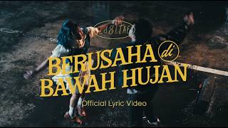 Lirik Lagu Berusaha di Bawah Hujan - Idgitaf: Kupercaya Padamu, Semua Tentang Mimpimu