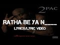 2Pac Ft Richie Rich Ratha Be Ya N Lyrics Lyric Video